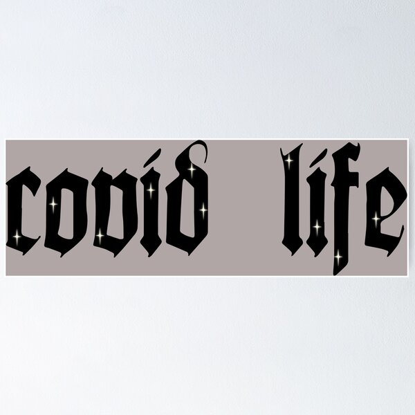 Item preview, Covid Life designed and sold by seaweed-tree.