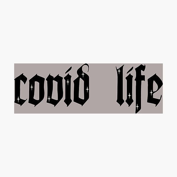 Item preview, Covid Life designed and sold by seaweed-tree.