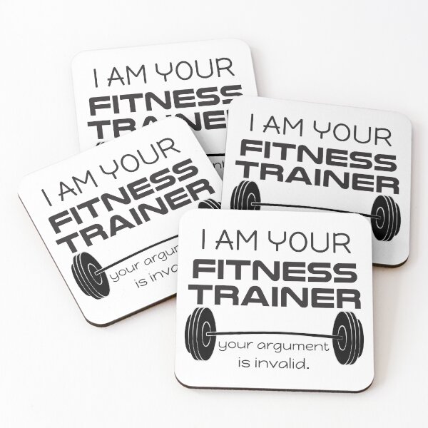 Item preview, I Am Your Fitness Trainer Your Argument Is Invalid designed and sold by 4AllTimes.