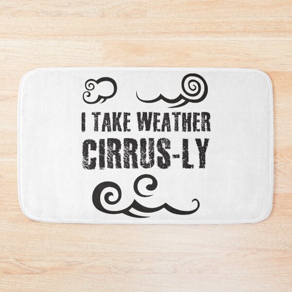 Item preview, I Take Weather Cirrus-ly designed and sold by 4AllTimes.