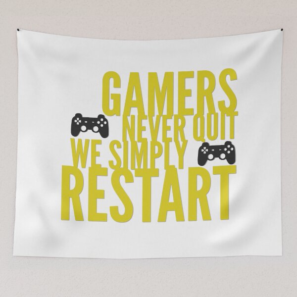Item preview,  Gamers Never Quit We Simply Restart designed and sold by Style2Vie.