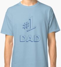 #1 Dad Classic T-Shirt