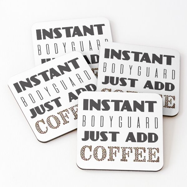 Item preview, Instant Bodyguard Just Add Coffee designed and sold by 4AllTimes.
