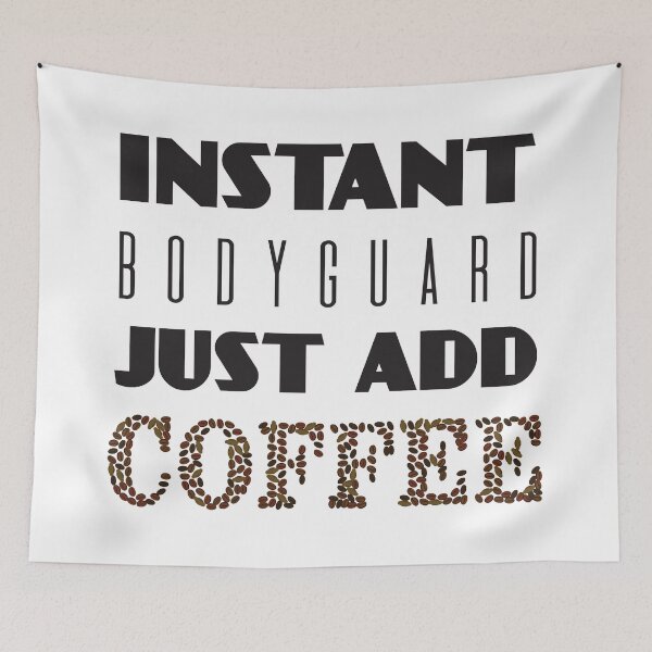 Item preview, Instant Bodyguard Just Add Coffee designed and sold by 4AllTimes.
