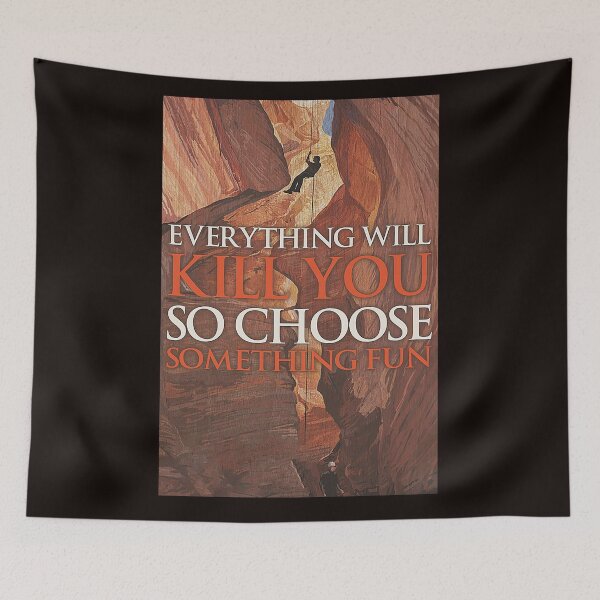 Item preview, Canyoning everything will kill you so choose something fun designed and sold by Cisnerosf97.