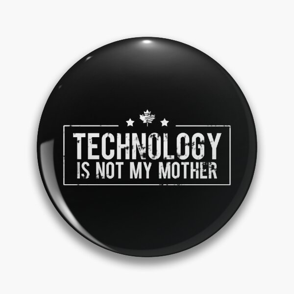 Item preview, Technology is not my mother designed and sold by Ariel-B.
