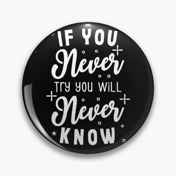 Item preview, If you never try you will never know designed and sold by della95.