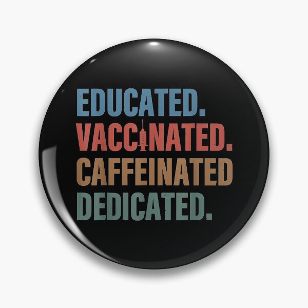 Item preview, Educated Vaccinated Caffeinated Dedicated Funny Nurse designed and sold by ReeceRogers21.