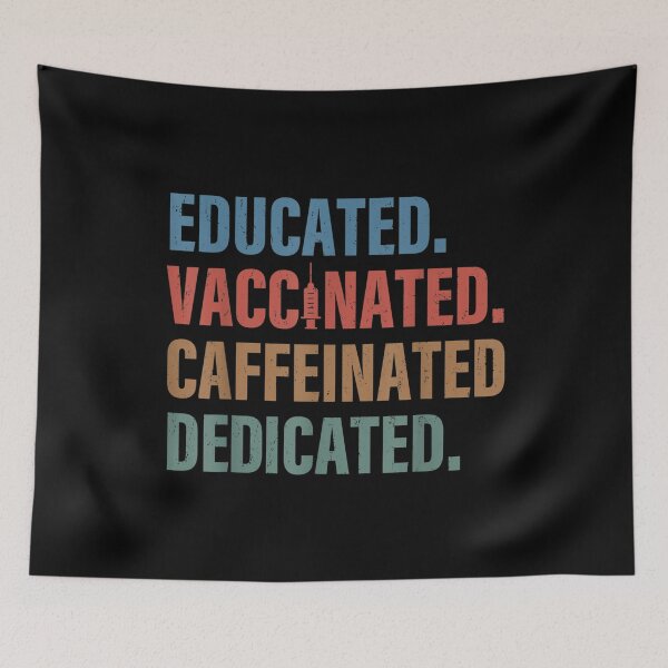 Item preview, Educated Vaccinated Caffeinated Dedicated Funny Nurse designed and sold by ReeceRogers21.