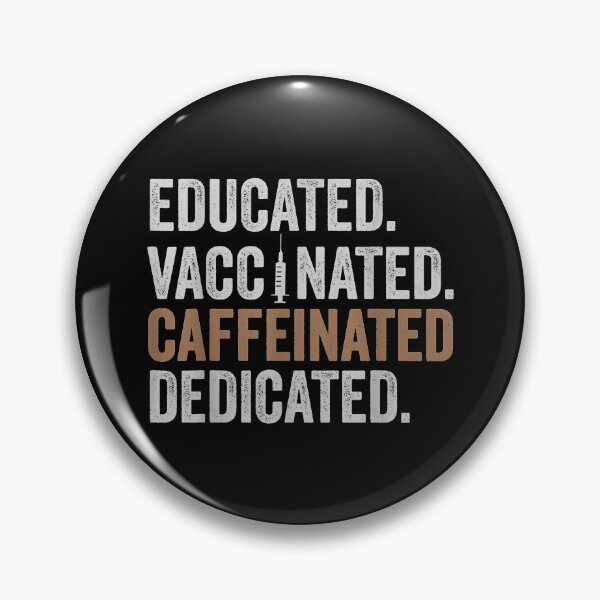 Item preview, Educated Vaccinated Caffeinated Dedicated Funny Nurse designed and sold by ReeceRogers21.