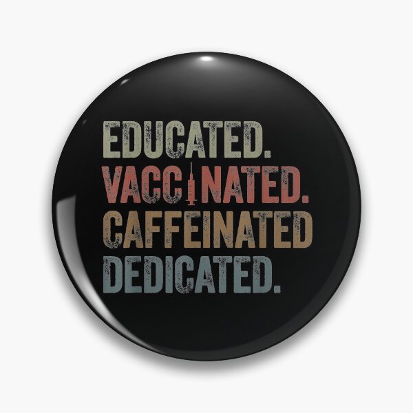 Item preview, Educated Vaccinated Caffeinated Dedicated Funny designed and sold by ReeceRogers21.
