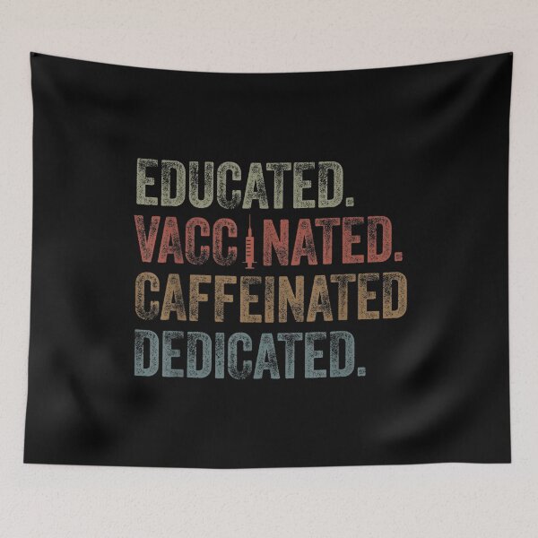 Item preview, Educated Vaccinated Caffeinated Dedicated Funny designed and sold by ReeceRogers21.
