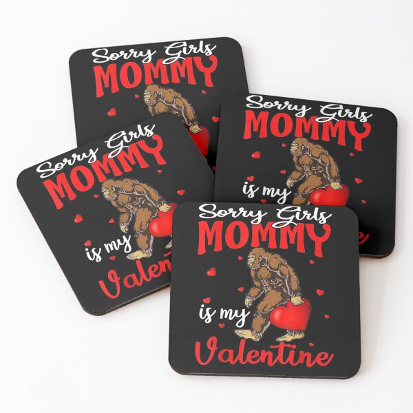 Item preview, Sorry Girls Mommy Is My Valentine Bigfoot designed and sold by shirleyfinley.