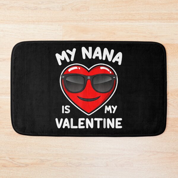 Item preview, Valentine's Day Gift My Nana Is My Valentine designed and sold by shirleyfinley.