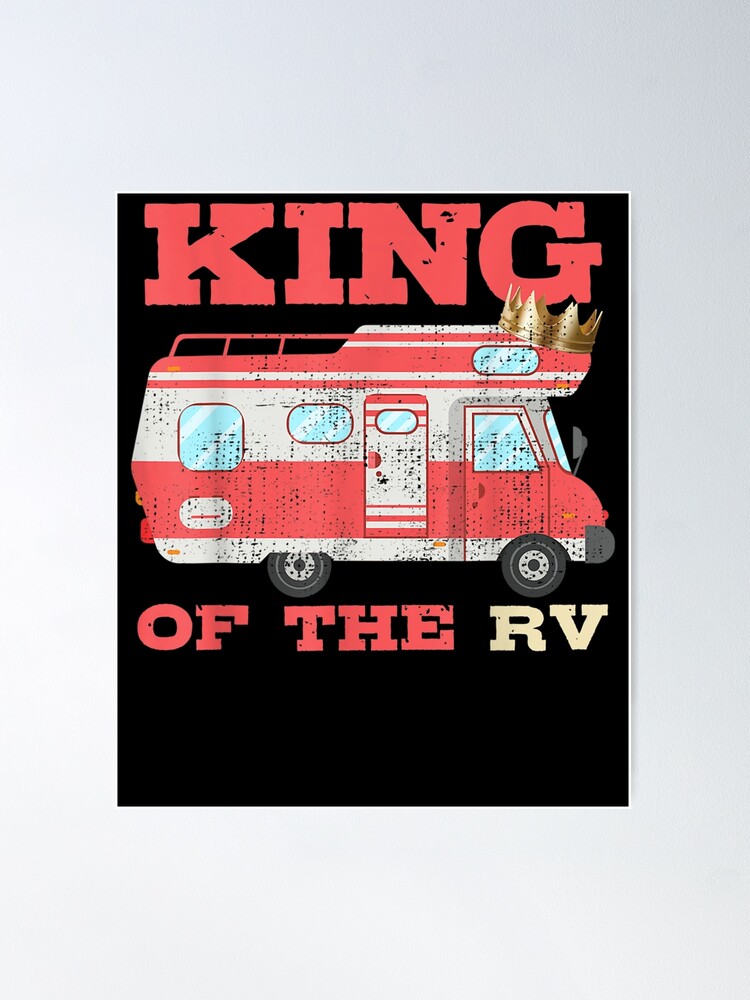 Funny King Of The Rv Camper Van Family Camper Camp Rv