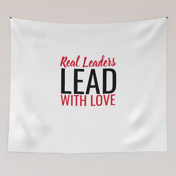 Item preview, Real Leaders Lead With Love designed and sold by mewsis.