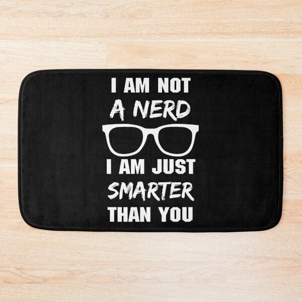 Item preview, Best school nerd design for a friend gift college students university gamer otaku i am not a nerd i am just smarter than you designed and sold by yxmi21.