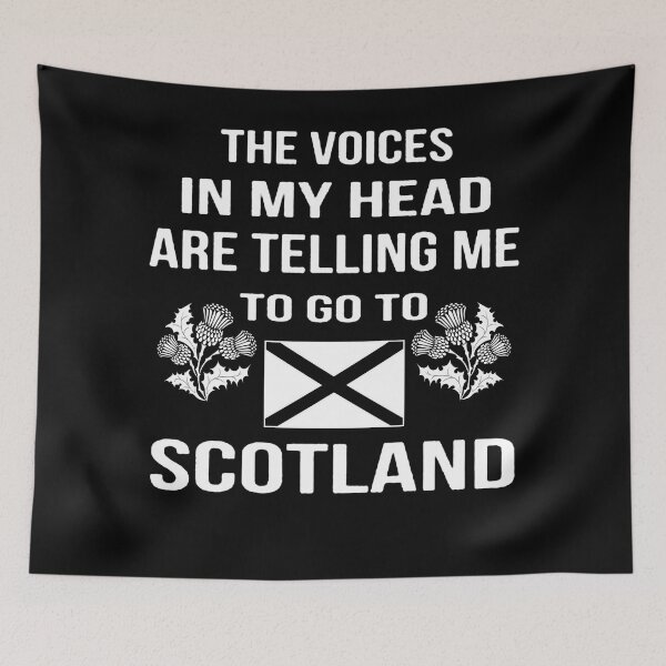 Item preview, The Voices In My Hear Are Telling Me To Go To Scotland designed and sold by KenjiDesign.