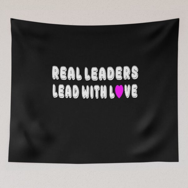 Item preview, Real Leaders Lead With Love designed and sold by HoneyBadgerBox.