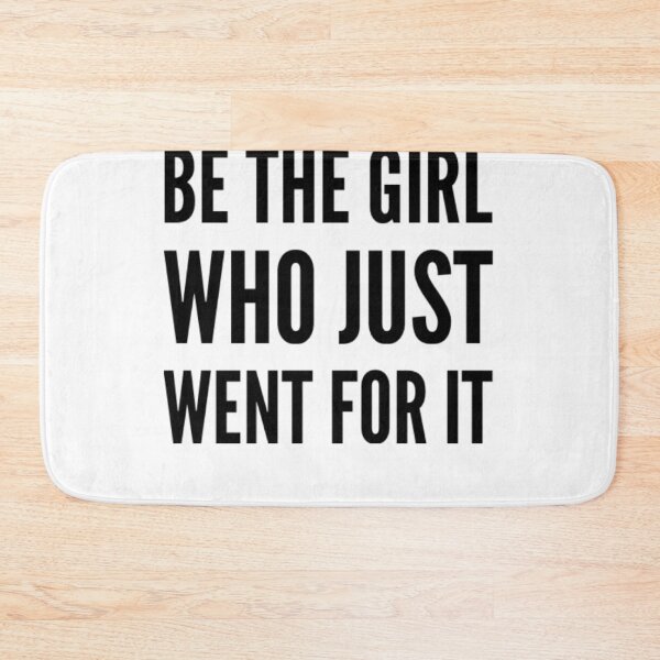 Item preview, Be the girl who just went for t designed and sold by ashdenent.
