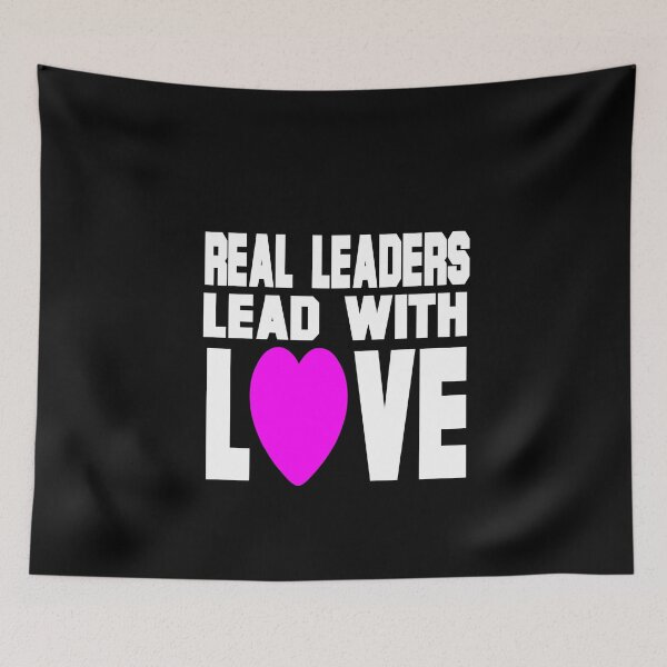 Item preview, Real Leaders Lead With Love designed and sold by HoneyBadgerBox.