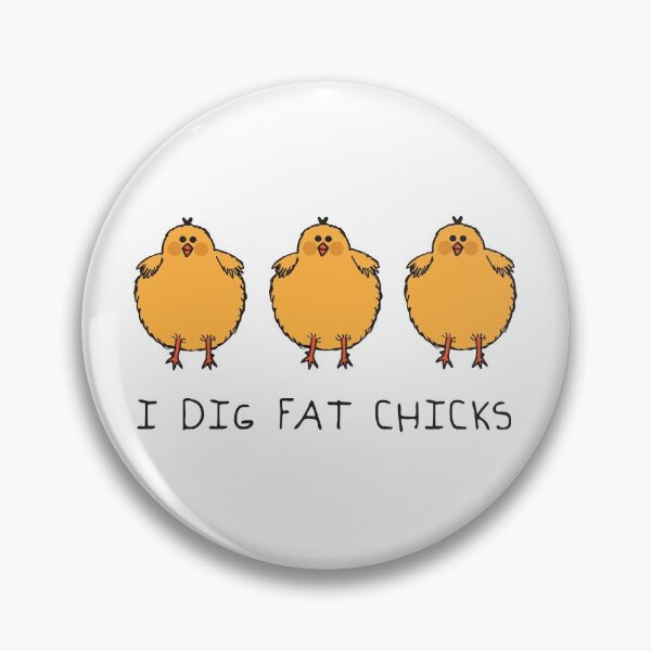Item preview, I Dig Fat Chicks | Hand Drawn Baby Chick Illustration designed and sold by 0TeeDesigns.