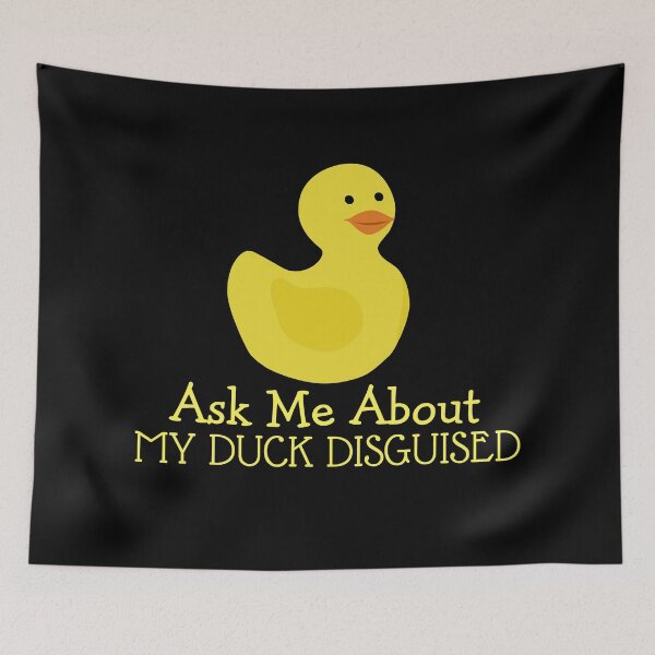 Item preview, Ask Me About My Duck Disguise designed and sold by mewsis.