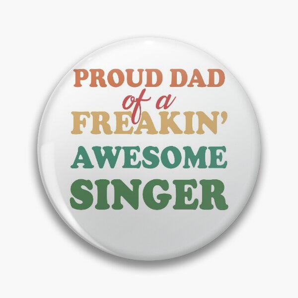 Item preview, Proud dad of a freaking awesome singer proud father fathers day designed and sold by GoodyLeo.