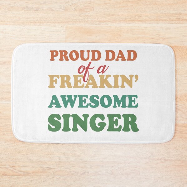 Item preview, Proud dad of a freaking awesome singer proud father fathers day designed and sold by GoodyLeo.