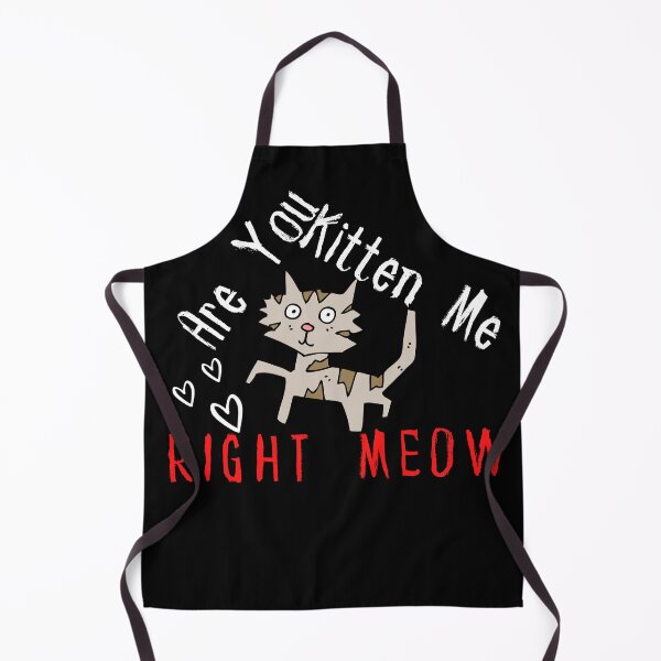 Item preview, Are You Kitten Me Right Meow designed and sold by Nanthi89.
