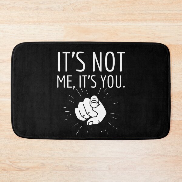Item preview, IT'S NOT ME, IT'S YOU Break-Up Sarcastic Quote designed and sold by LevelUpMerch.