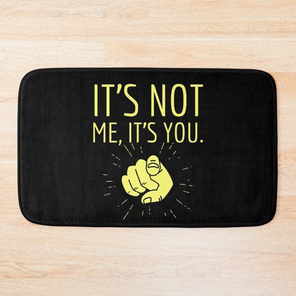 Item preview, IT'S NOT ME, IT'S YOU Break-Up Sarcastic Quote designed and sold by LevelUpMerch.