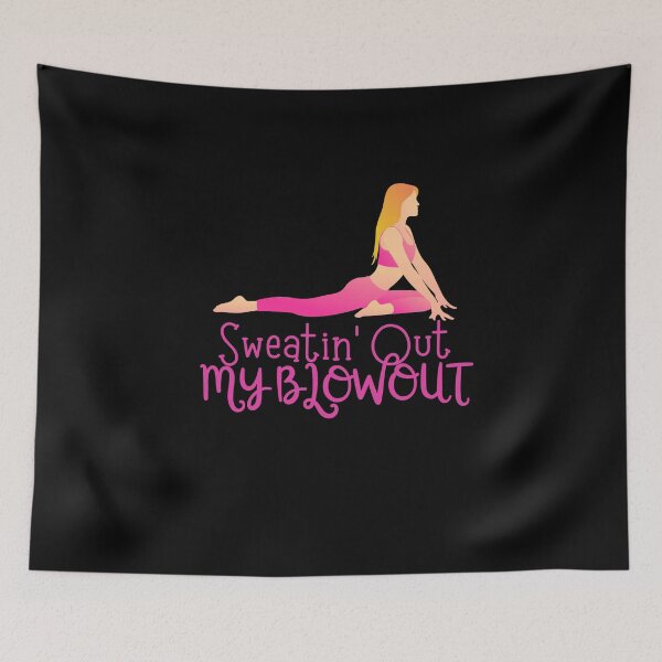 Item preview, Sweatin Out My Blowout designed and sold by SunfullyYours.