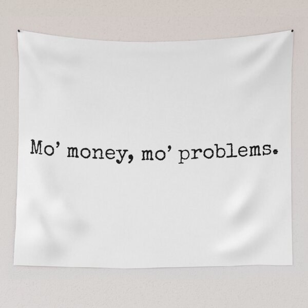 Item preview, Mo' Money Mo' Problems Meme designed and sold by Sour Soul.