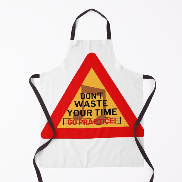 Item preview, Don't Waste Your Time GO PRACTICE! designed and sold by Musicianst0re.