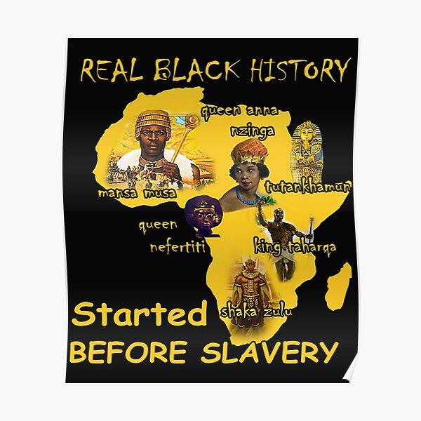 Real-black-history-Started-before-Slavery-Africa Poster