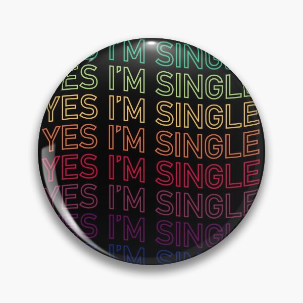 Item preview, Yes I'm Single Repeated Text In Neon Colors designed and sold by ClickForMore.