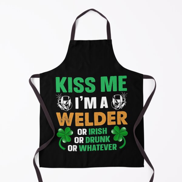 Item preview, Kiss Me I'm a Welder or Irish or Drunk or Whatever designed and sold by Mariano Topno.