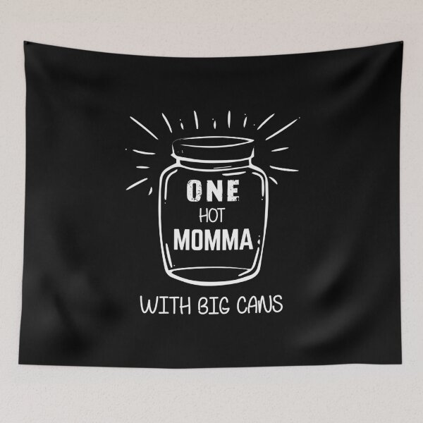 Item preview, One hot momma with big cans shirts gifts and products designed and sold by glitchman2.