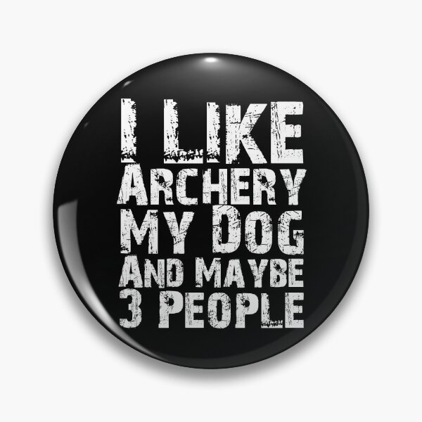 Item preview, I Like Archery My Dog And Maybe Three People Funny Dog Lovers  designed and sold by Akmloza.