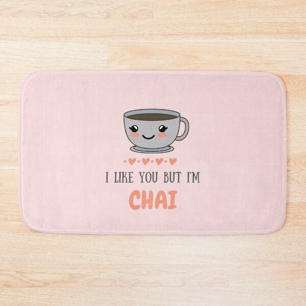 Item preview, I Like You But I'm Chai, I Like You But I'm Shy pun. designed and sold by GoodMoodFood.