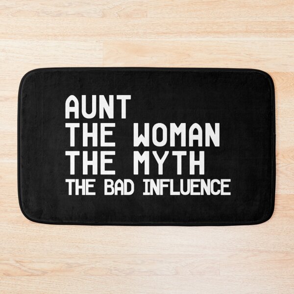 Item preview, Aunt The Woman The Myth The Bad Influence designed and sold by cannevas.