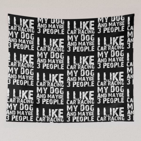 Item preview, I Like Car racing My Dog And Maybe Three People Funny Dog Lovers  designed and sold by Akmloza.