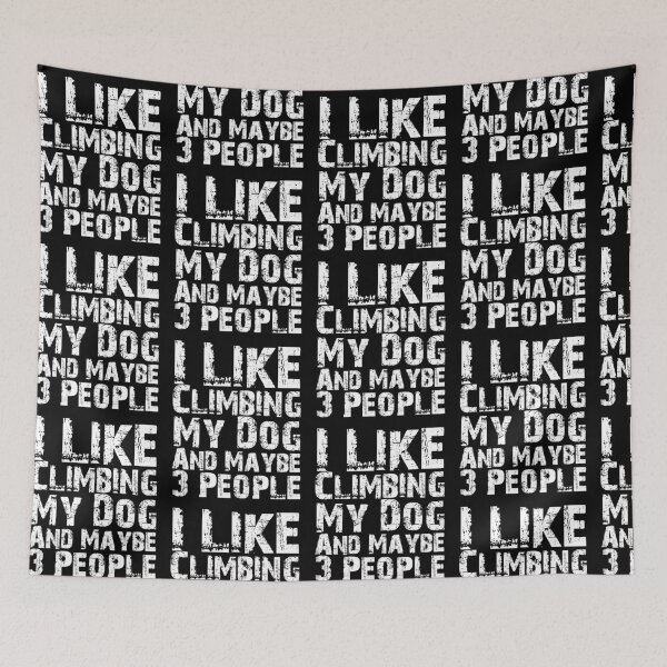 Item preview, I Like Climbing My Dog And Maybe Three People Funny Dog Lovers  designed and sold by Akmloza.