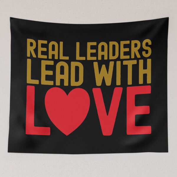 Item preview, Real Leaders Lead With Love designed and sold by henrymencia.