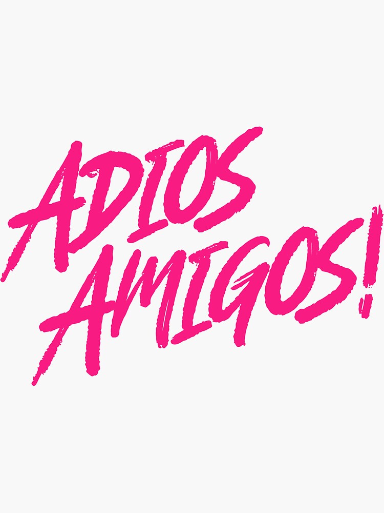 Adios Amigos Sticker