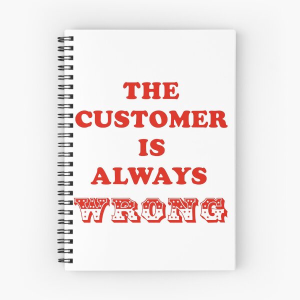Item preview, THE CUSTOMER IS ALWAYS WRONG designed and sold by LPDesignsUK.