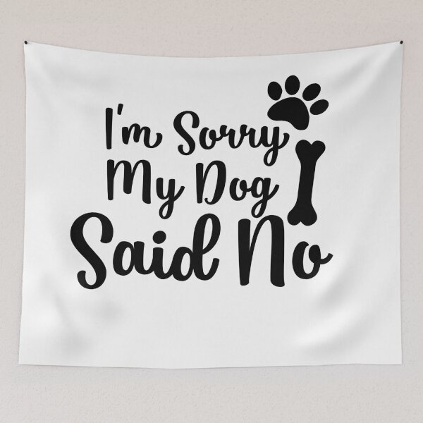 Item preview, I'm sorry but my dog said no gifts for dogs lovers  designed and sold by 0umStore.