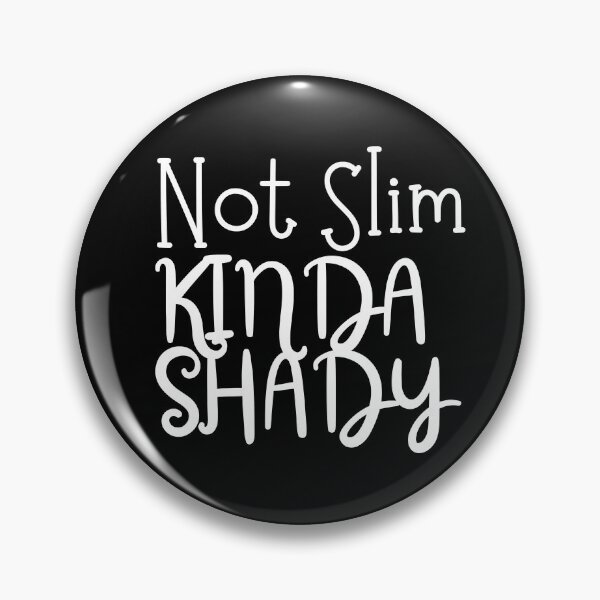 Item preview, Not Slim Kinda Shady designed and sold by SunfullyYours.