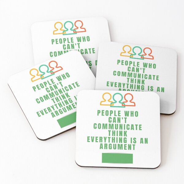 Item preview, People who can't communicate think everything is an argument designed and sold by onum2018.